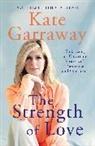 Kate Garraway, Garraway Kate - The Strength of Love