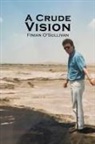 FINIAN O'SULLIVAN - A Crude Vision