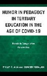 Philip Aka, Philip Yeralan Aka, Aka Philip, Sencer Yeralan, Yeralan Sencer - Humor in Pedagogy in Tertiary Education in the Age of Covid-19