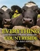 Jill Mason - Everything You Wanted to Know About the Countryside