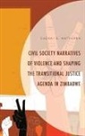 Chenai G. Matshaka - Civil Society Narratives of Violence and Shaping the Transitional