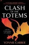 Yonnie Garber, GARBER YONNIE - Clash of the Totems and the Catastrophe of Callistus