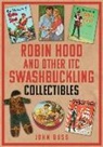 John Buss - Robin Hood and Other ITC Swashbuckling Collectibles