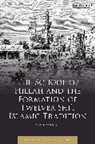 Aun Hasan Ali, ALI AUN HASAN - The School of Hillah and the Formation of Twelver Shi i Islamic
