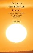 Julie West - Teach in the Positive Circle - Creating Opportunities for Growth and Reflection