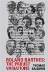 Thomas Baldwin - Roland Barthes: The Proust Variations