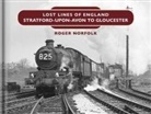 GARY ESSEX, Roger Norfolk - Lost Lines: Stratford-upon-Avon to Gloucester