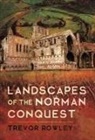 Trevor Rowley, Rowley Trevor - Landscapes of the Norman Conquest