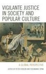 Peter Robson, Ferdinando Spina - Vigilante Justice in Society and Popular Culture