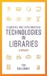 Tod Colegrove - Selecting and Implementing Technologies in Libraries