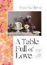 Skye McAlpine, MCALPINE SKYE - A Table Full of Love