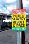 Martin Munro, Martin (Florida State University (United St Munro, Martin (Florida State University (United States)) Munro - Listening to the Caribbean
