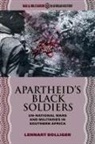 Lennart Bolliger - ApartheidÆs Black Soldiers