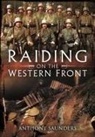Saunders Anthony, Anthony Saunders - Raiding on the Western Front