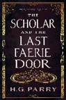 H. G. PARRY, H G Parry, H. G. Parry - The Scholar and the Last Faerie Door