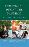 Deborah a Napierski-Prancl Macey, Deborah A. Napierski-Prancl Macey, Deborah A. Macey, Macey Deborah A., Michelle Napierski-Prancl, David Staton... - Persevering During the Pandemic