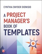 Dionisio, C Dionisio, Cynthia Snyder Dionisio, Cynthia Snyder (International Institute Dionisio - Project Manager''s Book of Templates