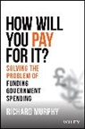 R Murphy, Richard Murphy - 'How Will You Pay for It?'