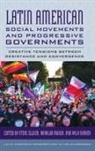 Steve Munck Ellner, Steve Ellner, Ronaldo Munck, Kyla Sankey - Latin American Social Movements and Progressive Governments