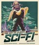 Adam Newell, Kim Newman, Adam Newell - The Art of Classic Sci-Fi Movies
