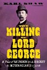 Karl Shaw, Shaw Karl - The Killing of Lord George