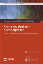 Georg Hofmeister, Gunther Schendel, Hubertus Schönemann, Hubertus Schönemann u a, Carla Witt - Kirche neu denken - Kirche erproben