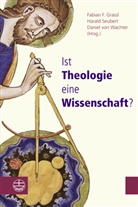 Fabian F. Grassl, Harald Seubert, Daniel von Wachter, Daniel von Wachter - Ist Theologie eine Wissenschaft?
