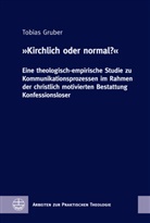 Tobias Gruber - »Kirchlich oder normal?«