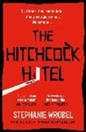 Stephanie Wrobel - The Hitchcock Hotel