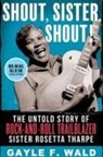 Gayle Wald, Gayle F Wald, Gayle F. Wald - Shout, Sister, Shout!