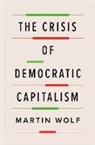 Martin Wolf - The Crisis of Democratic Capitalism