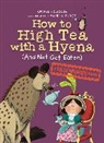Kathryn Durst, Rachel Poliquin, Poliquin Rachel - How to High Tea with a Hyena (and Not Get Eaten)