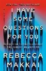 Rebecca Makkai - I Have Some Questions for You