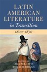 Ana (University of California Peluffo, Ronald Briggs, Ronald (Barnard College Briggs, Ana Peluffo, Ana (University of California Peluffo - Latin American Literature in Transition 18001870: Volume 2