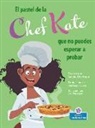 Laurie Friedman, Gal Weizman - El Pastel de la Chef Kate Que No Puedes Esperar a Probar (Chef Kate's Can't-Wait-To-Try Pie)