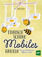 Sabine Ridder - Tierisch schöne Mobiles häkeln