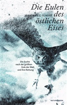 Jonathan C. Slaght, Sigrid Ruschmeier, Judith Schalansky - Die Eulen des östlichen Eises