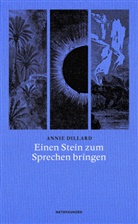 Annie Dillard, Karen Nölle, Karen Nölle, Judith Schalansky - Einen Stein zum Sprechen bringen