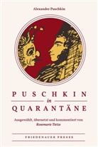 Alexander Puschkin, Alexander Puschkin (Puskin), Alexander Puschkin (Puškin), Rosemarie Tietze - Puschkin in Quarantäne