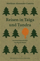 Matthias Alexander Castren, Matthias Alexander Castrén, henrik Helms, Klaus-Jürgen Liedtke - Reisen in Taiga und Tundra