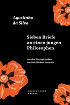 Dirk Michael Hennrich, Agostinho da Silva, Dirk Michael Hennrich - Sieben Briefe an einen jungen Philosophen