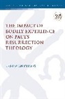 Kai-Hsuan Chang, Chris Keith - The Impact of Bodily Experience on Paul's Resurrection Theology