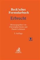Julia Blaue u a, Christopher Keim, Daniel Lehmann, Daniel Lehmann (Dr.) - Beck'sches Formularbuch Erbrecht