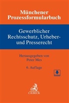 Robert Briske, Emanuel Burkhardt u a, Emanuel H Burkhardt u a, Peter Mes - Münchener Prozessformularbuch Bd. 5: Gewerblicher Rechtsschutz, Urheber- und Presserecht