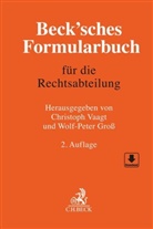 Ralph Bickert u a, Wolf-Peter Gross, Christoph H. Vaagt - Beck'sches Formularbuch für die Rechtsabteilung