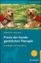 Bettina Mutschler, Rainer Wohlfahrt - Praxis der hundegestützten Therapie