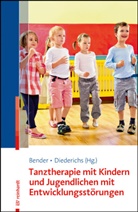 Susanne Bender, Ma Christoph, Marion Christoph, Else Diederichs, Birgit Friedrich, Hemma Gerstl... - Tanztherapie mit Kindern und Jugendlichen mit Entwicklungsstörungen