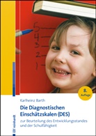 Karlheinz Barth - Die Diagnostischen Einschätzskalen (DES) zur Beurteilung des Entwicklungsstandes und der Schulfähigkeit