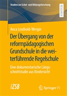 Anca Leuthold-Wergin - Der Übergang von der reformpädagogischen Grundschule in die weiterführende Regelschule