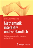 Laura Keller, Laura Gioia Andrea Keller - Mathematik interaktiv und verständlich
